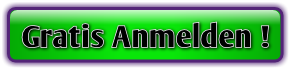 Melde Dich schnell GRATIS an! Gratis-Anmeldung!